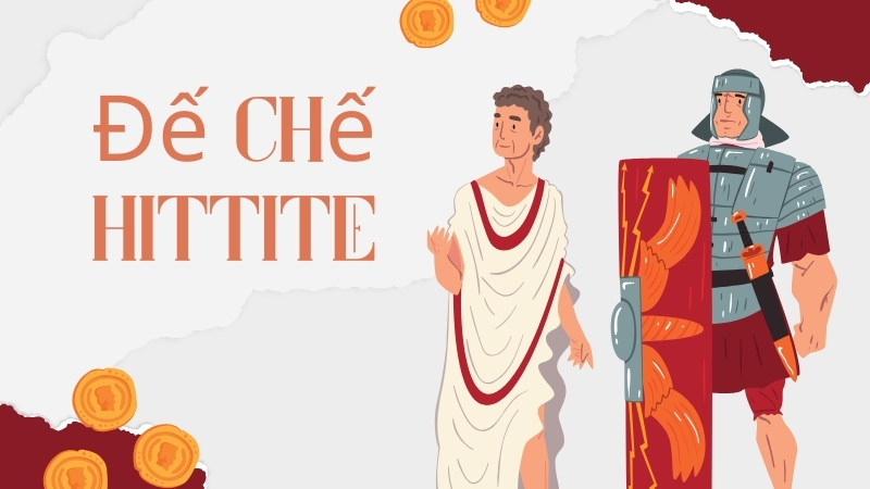 Đế chế Hittite - Cường quốc bí ẩn của vùng Trung Đông cổ đại