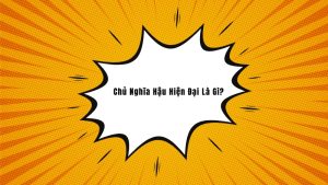 Chủ Nghĩa Hậu Hiện Đại: Sự Thay Đổi Tư Duy Trong Thời Kỳ Mới