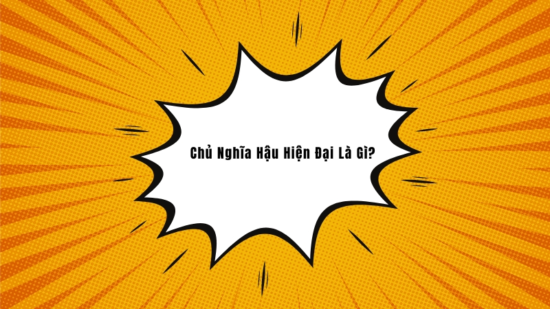 Chủ Nghĩa Hậu Hiện Đại: Sự Thay Đổi Tư Duy Trong Thời Kỳ Mới