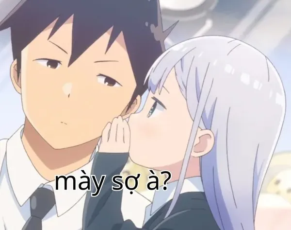 bạn sợ à meme anime 