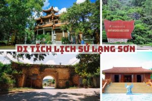Top 10+ di tích lịch sử Lạng Sơn thu hút khách du lịch