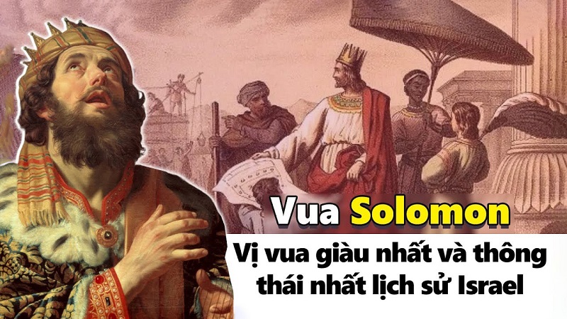 Vua Solomon: Người khôn ngoan nhất trong lịch sử