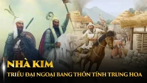 Nhà Kim – Sự hưng thịnh và suy vong của một đế quốc