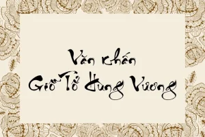 Bài khấn giỗ Tổ Hùng Vương tại nhà