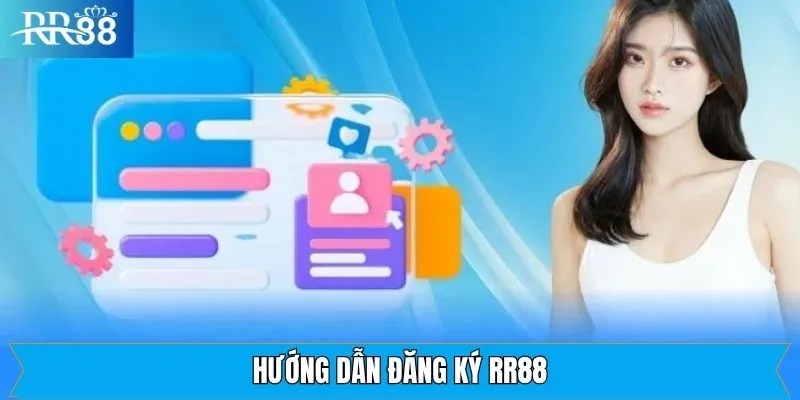 Hướng dẫn đăng ký tài khoản rr88 với các bước cụ thể