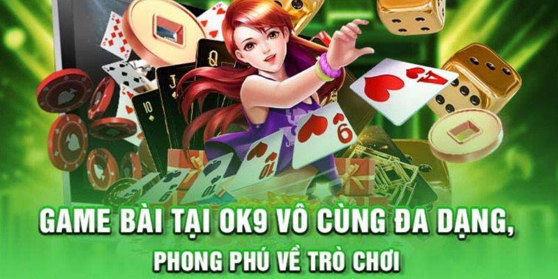 Các tựa game nổi bật tại sảnh bài OK9